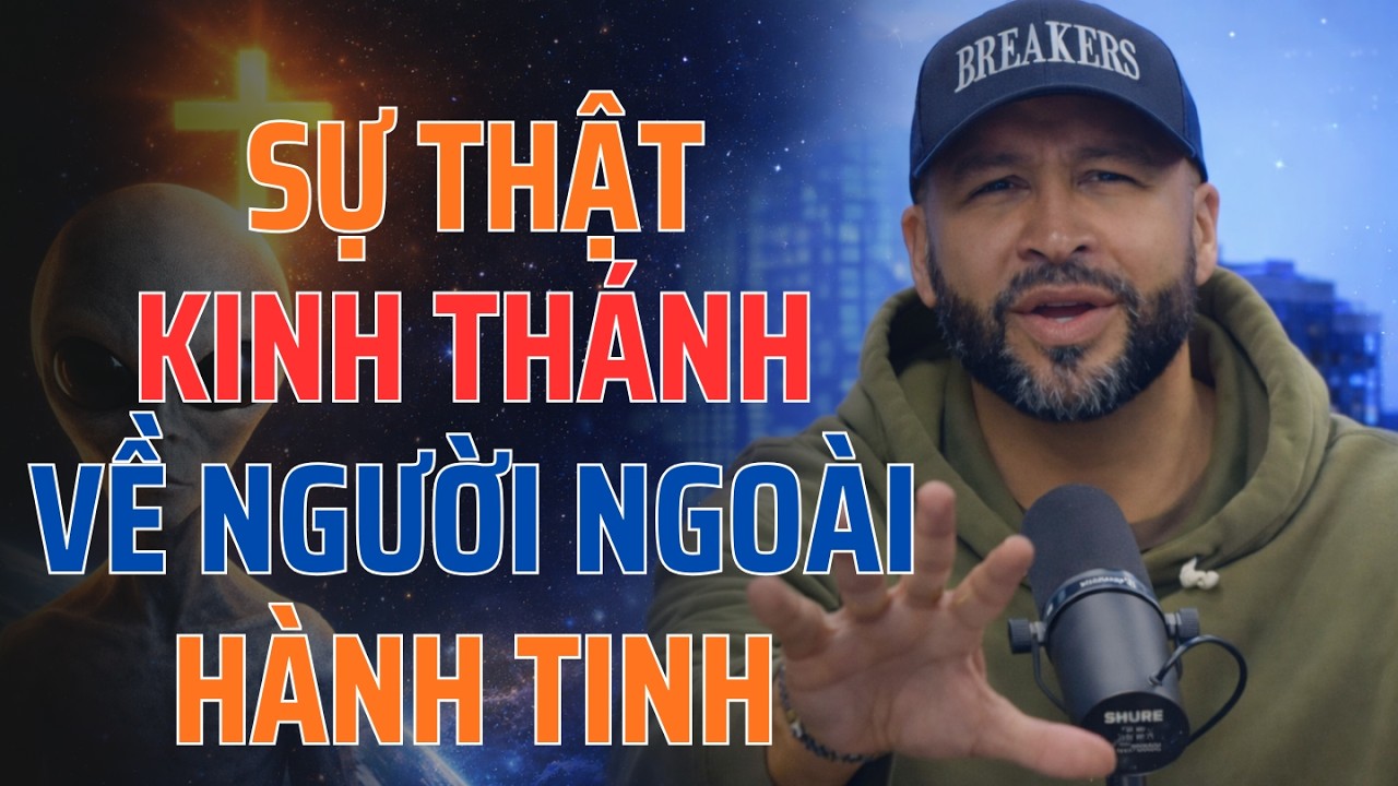 Sự thật Kinh Thánh về người ngoài hành tinh - từ góc nhìn của một nhà vật lý thiên văn