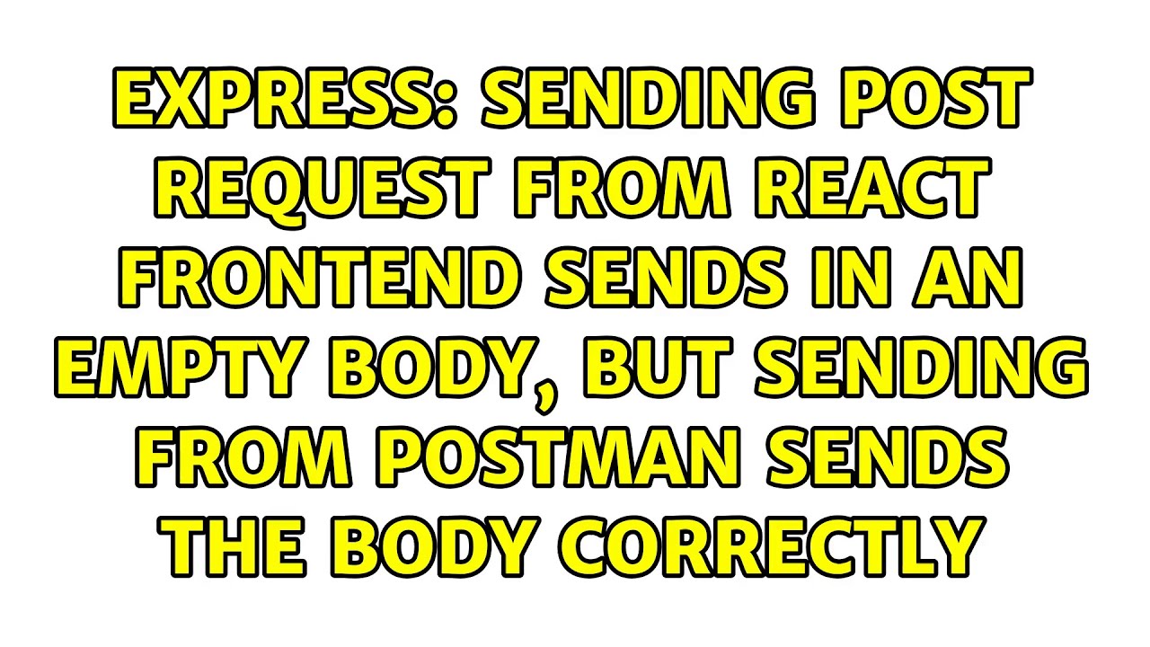 Sending POST request from React frontend sends in an empty body, but sending from Postman sends...