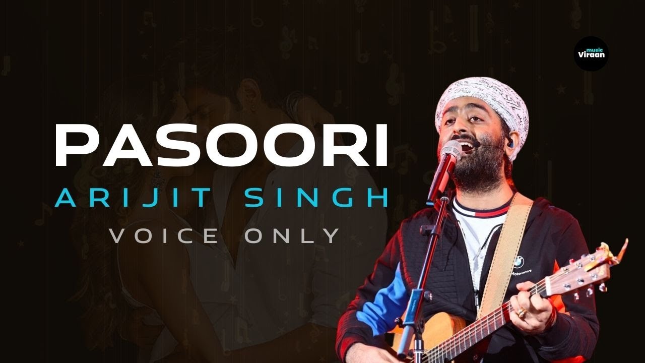 Pasoori Nu : Arijit Singh Voice Only