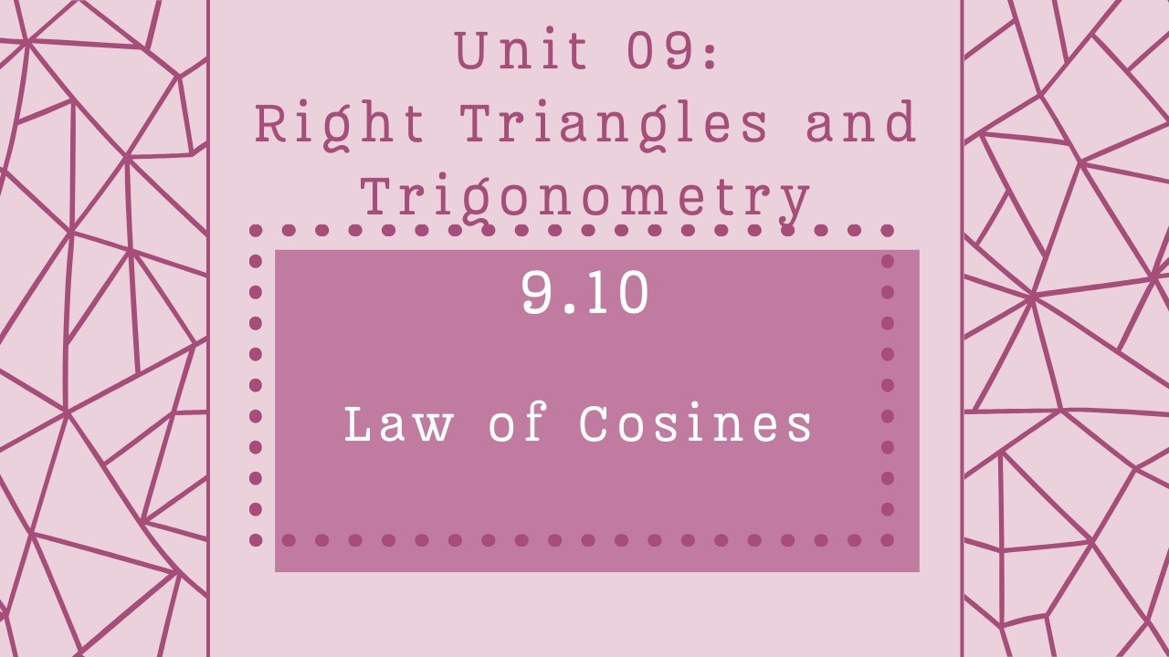 Lesson 9.10: Law of Cosines - Accelerated Geometry