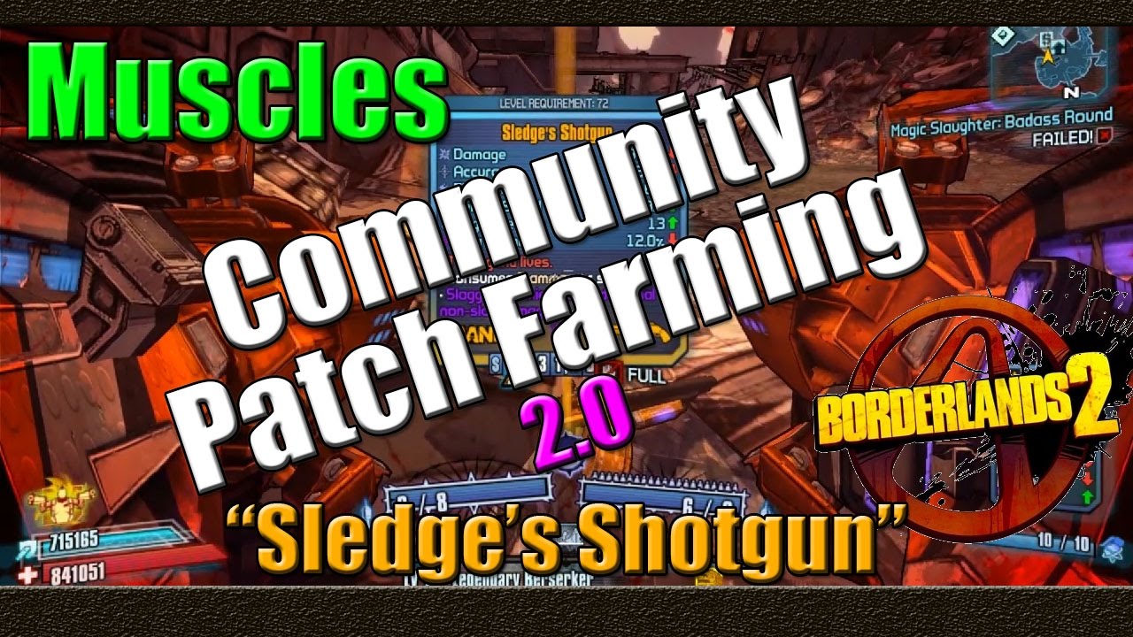 Borderlands 2 | Farming Muscles  For The Sledges Shotgun | Community Patch 2.0 Farming