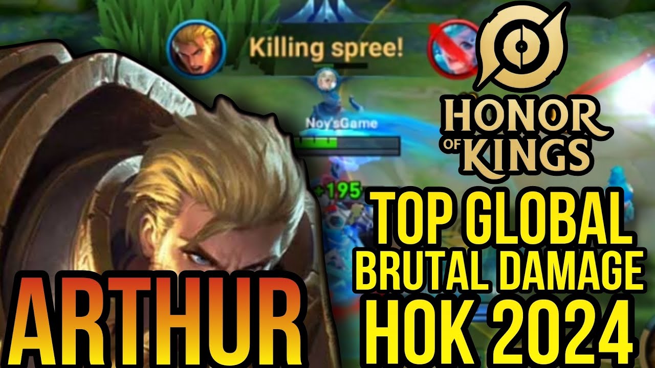 TOP GLOBAL ARTHUR BRUTAL DAMAGE| HONOR Of KINGS 2024 GAME PLAY