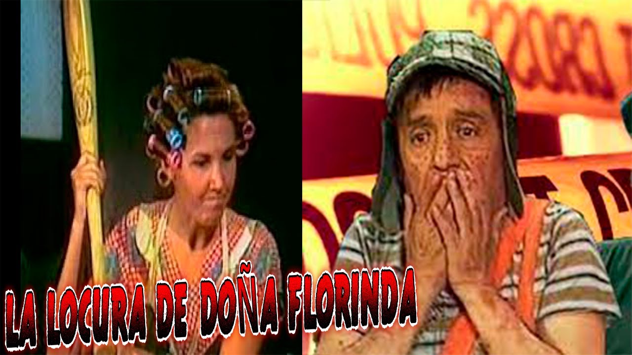 CREEPYPASTA DEL CHAVO DEL 8 LA LOCURA DE DOÑA FLORINDA