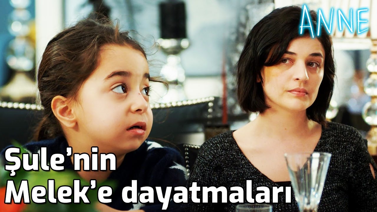 Anne - Şule'nin Melek'e Dayatmaları