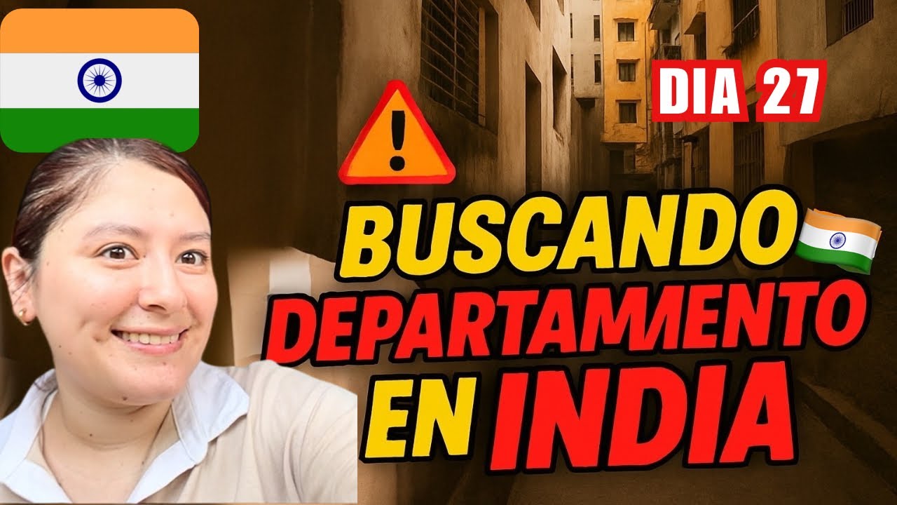 NUEVO APARTAMENTO O CASA? en India 🇮🇳 | Así está la situación ahora 😰