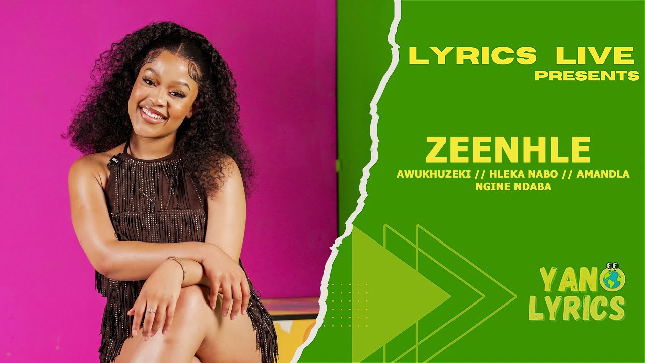 Zee_ Nhle - Awukhuzeki, Nginendaba, Hleka Nabo, Amandla (Lyrics Live)