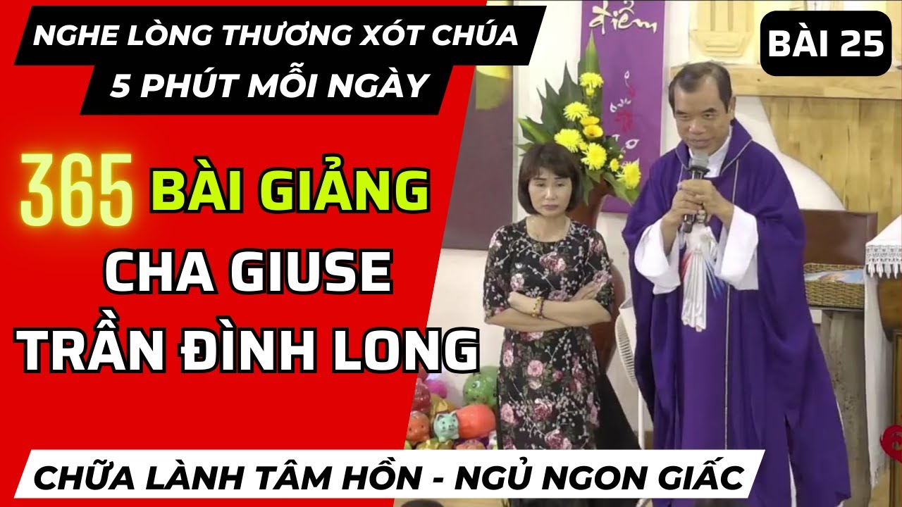 Bài giảng Cha Long tại GĐTM [Bài 25]: NẾU CHỈ CÒN 1 NGÀY ĐỂ SỐNG || Lòng Thương Xót Chúa
