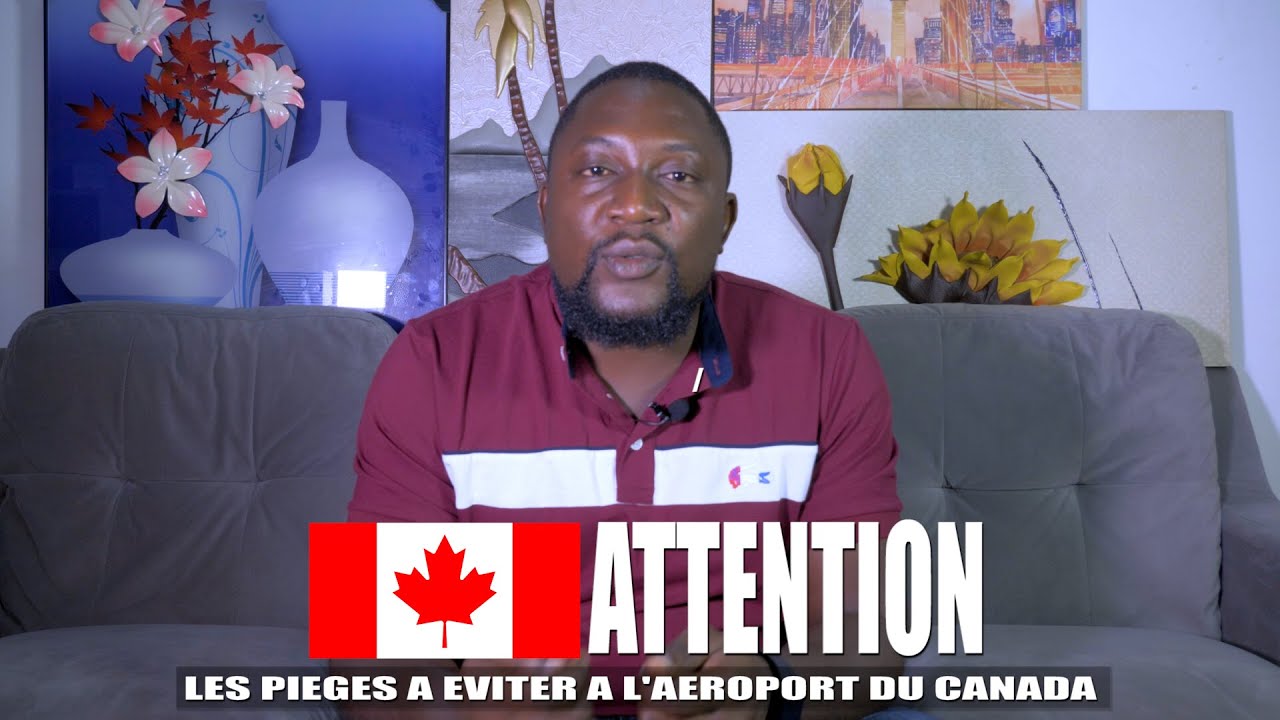 COMMENT EVITER L'EXPULSION A L'AEROPORT DU CANADA