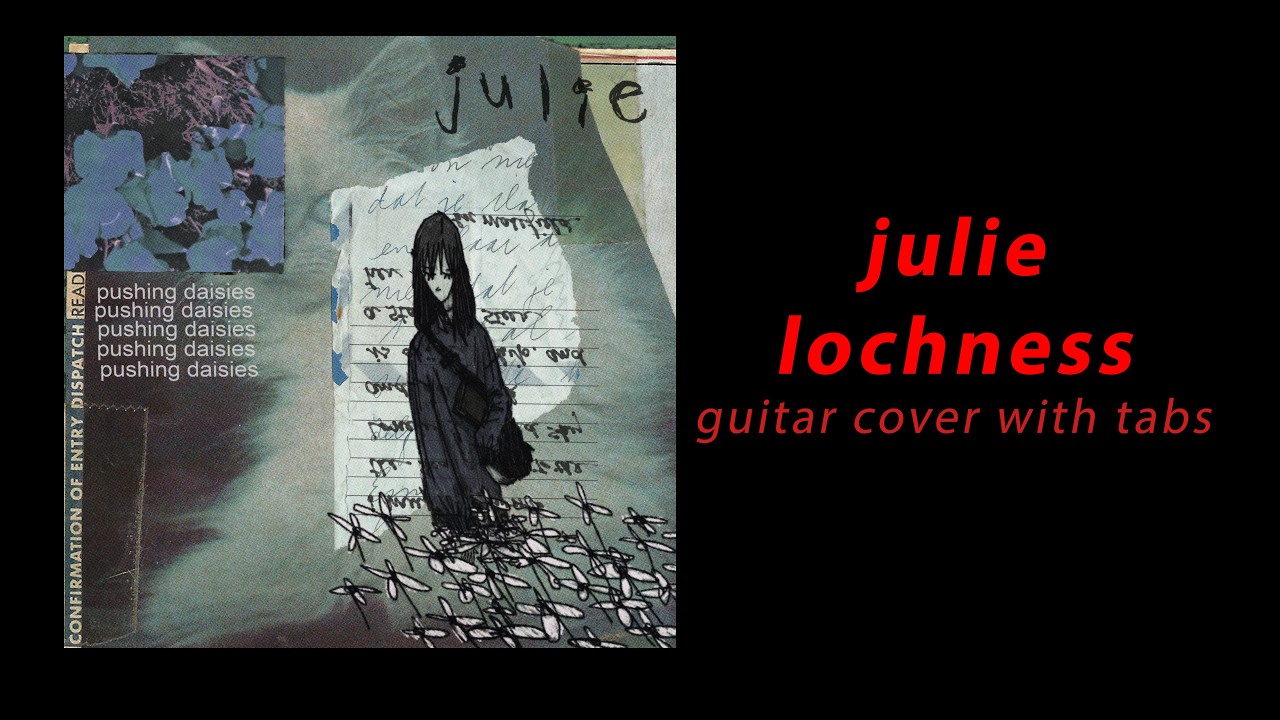 julie - lochness (guitar cover with tabs)