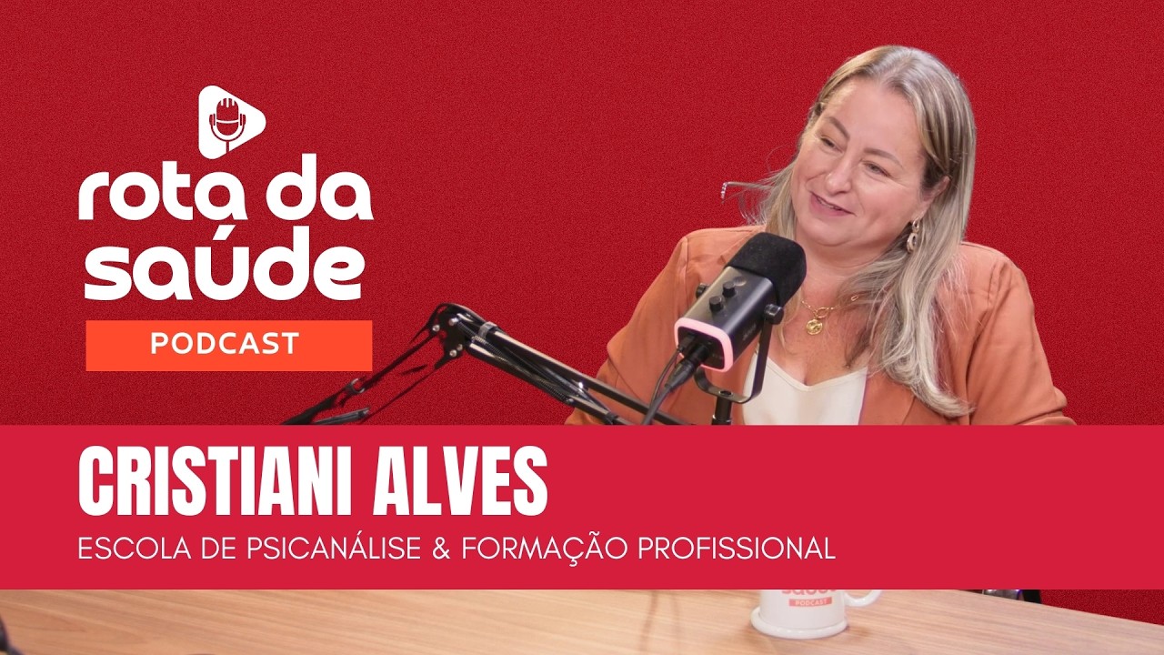 Cristiane Alves - Instituto Cristiane Alves - Rota da Saúde Podcast