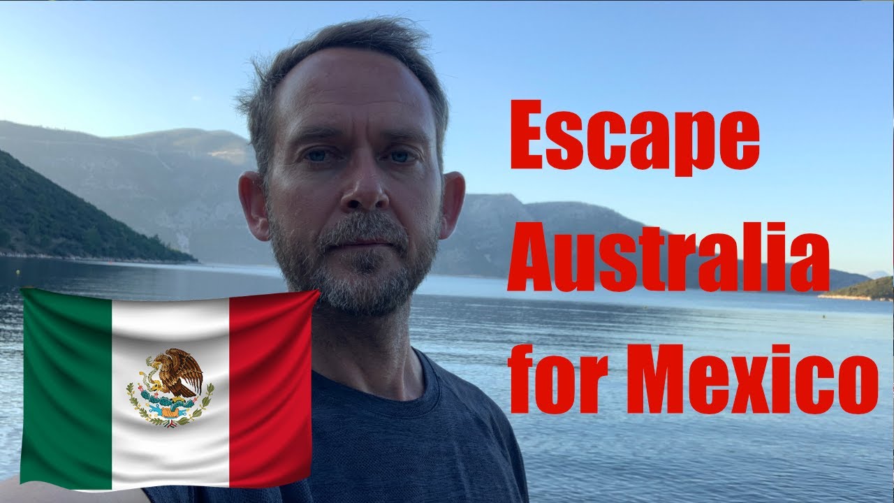 Escaping Australia for Mexico