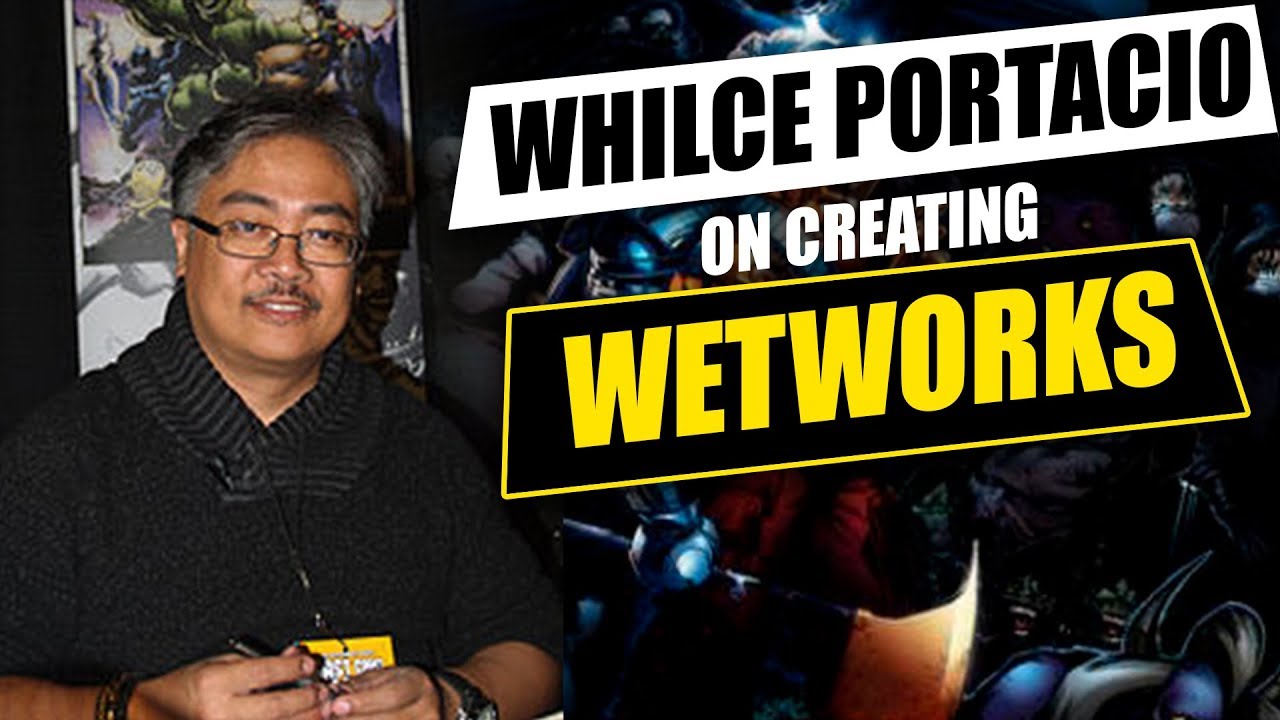 Whilce Portacio on creating Wetworks