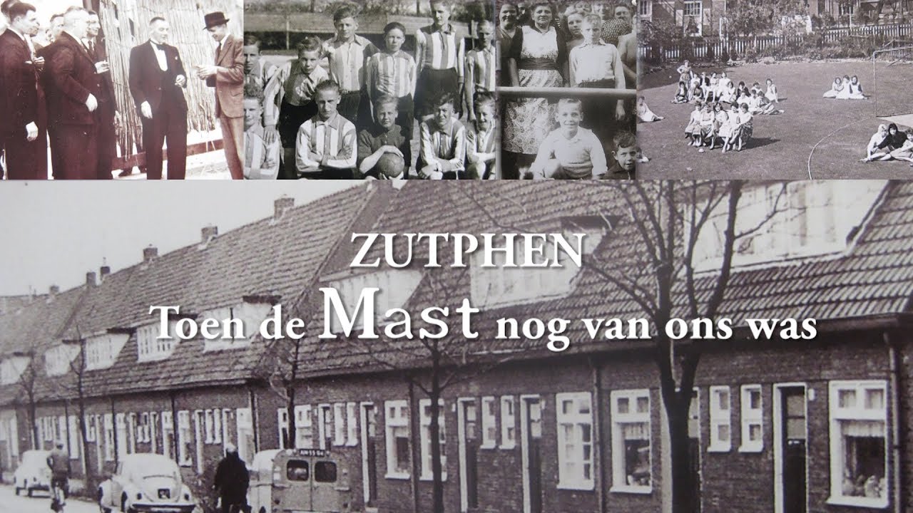 Zutphen  -  Toen de Mast nog van ons was