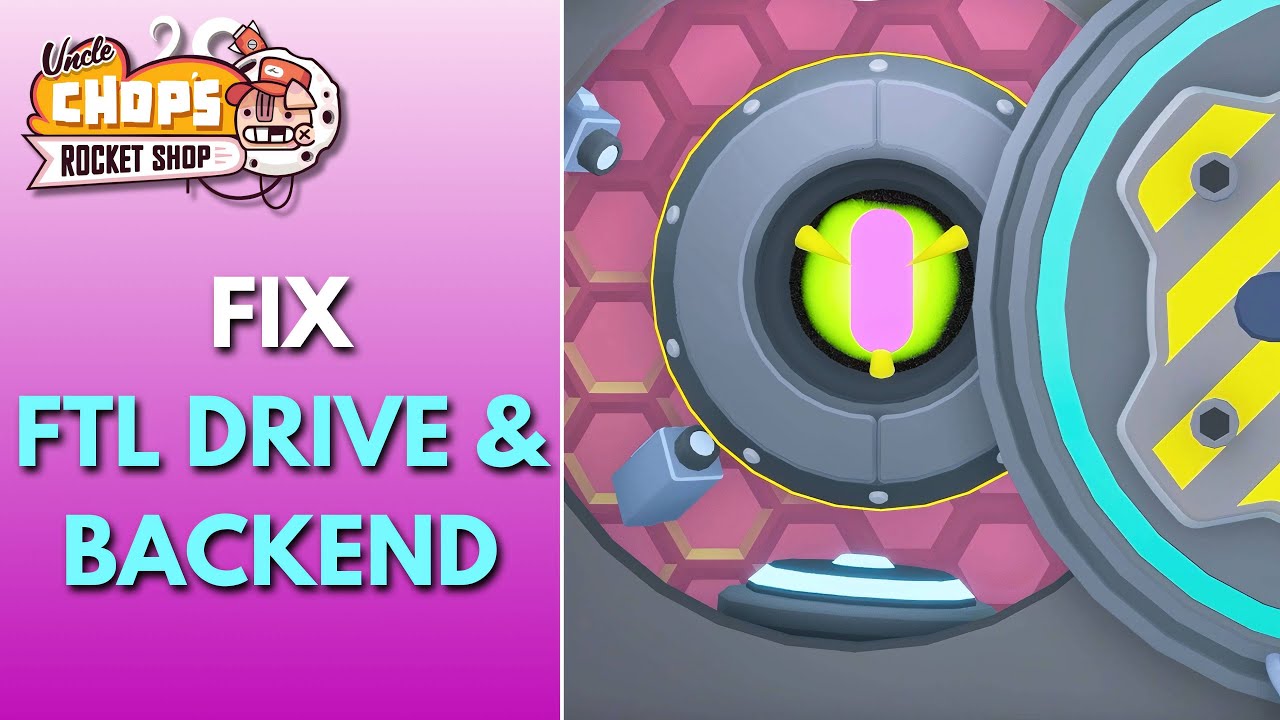 Uncle Chop's Rocket Shop - FTL Drive/Backend Module - Fix Full Job Complete Guide (Purple Modules)