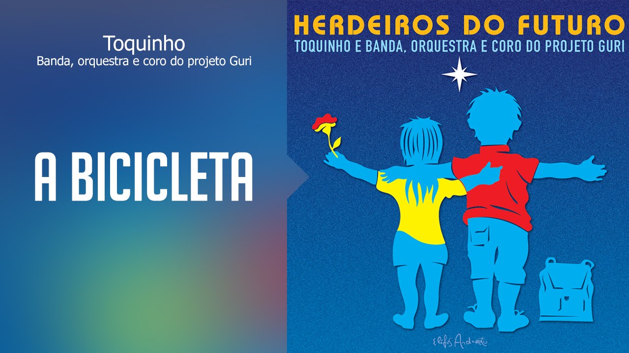 Toquinho - A bicicleta - (Herdeiros do Futuro) Oficial