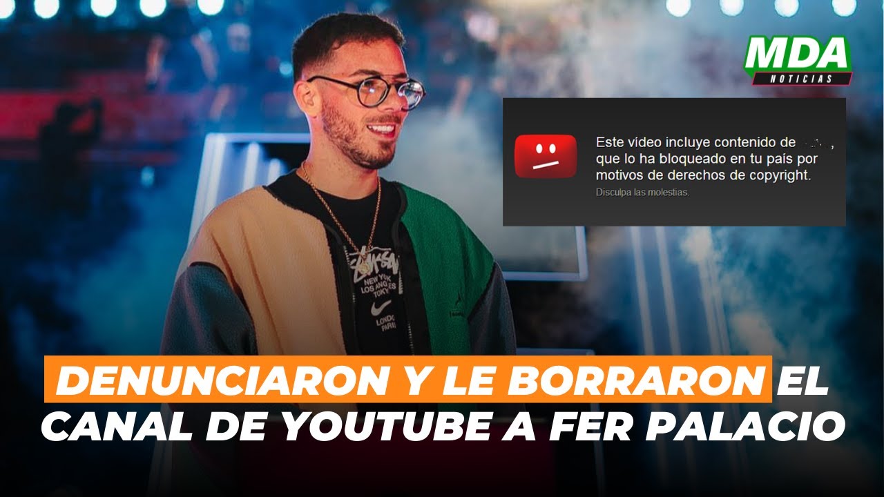 FER PALACIO contó que lo DENUNCIARON y le BORRARON su HISTÓRICO CANAL de YOUTUBE