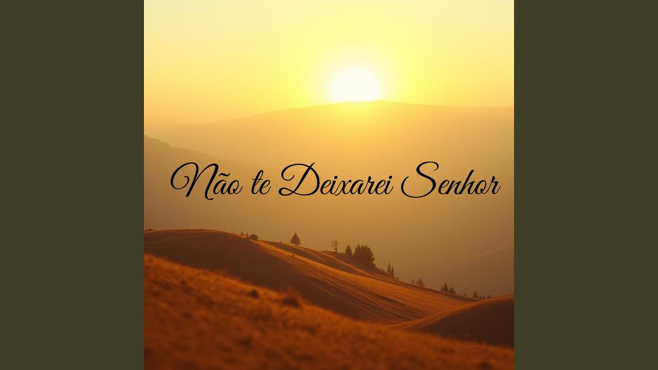 N&atilde;o te Deixarei Senhor
