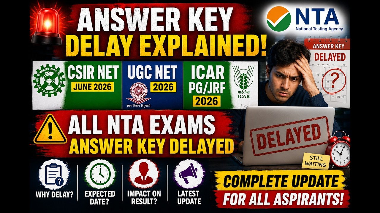 CSIR NET | UGC NET | ICAR PG/JRF 2026 Answer Key Delay Explained🚨 All NTA Exams Answer Key Delayed 📢