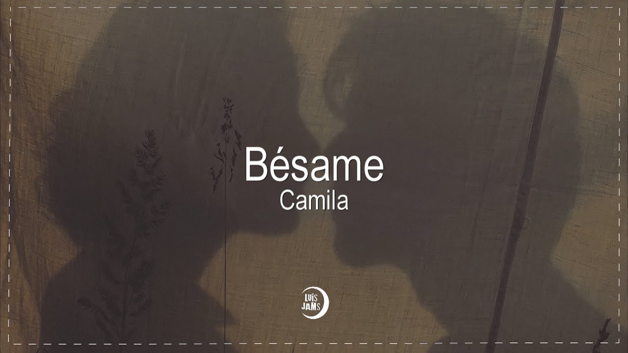 Camila - Bésame (Letra / Lyrics)