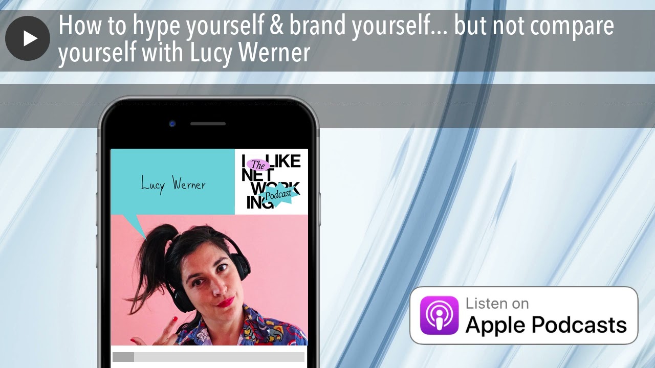 How to hype yourself & brand yourself... but not compare yourself with Lucy Werner