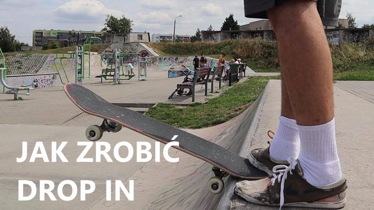 Poradnik jak zrobić DROP IN - jak zjechać z banka, rampy, quartera, quarter pipe i inne