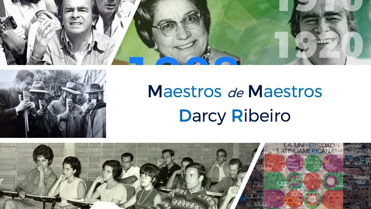 Darcy Ribeiro  |  Maestros de Maestros