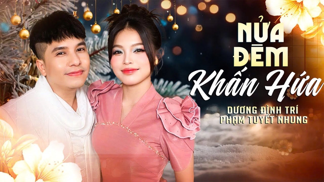 Nửa Đêm Khấn Hứa | Cặp Đôi Vàng “Thanh Sắc Lưỡng Toàn”  PHẠM TUYẾT NHUNG-DƯƠNG ĐÌNH TRÍ