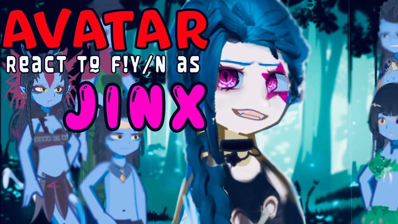AVATAR Reacts To F!y/n As JINX