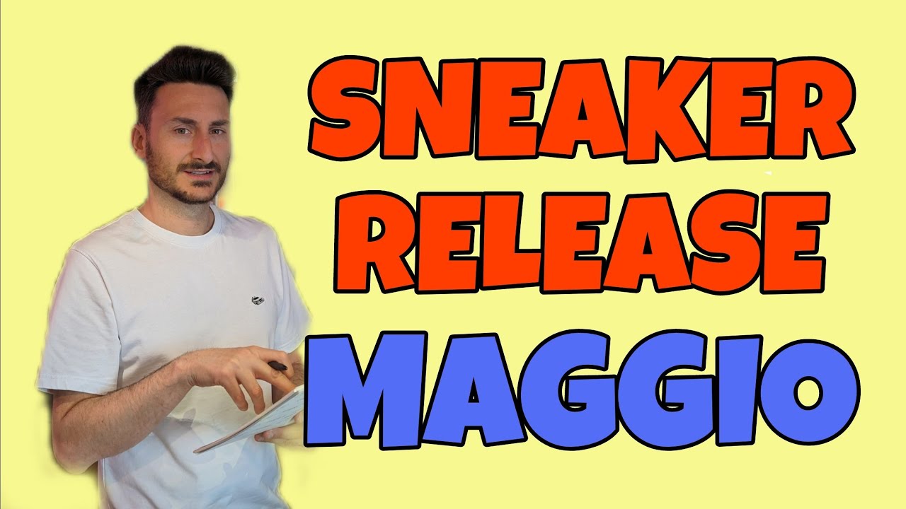 MIGLIORI SNEAKER RELEASE MAGGIO 2024