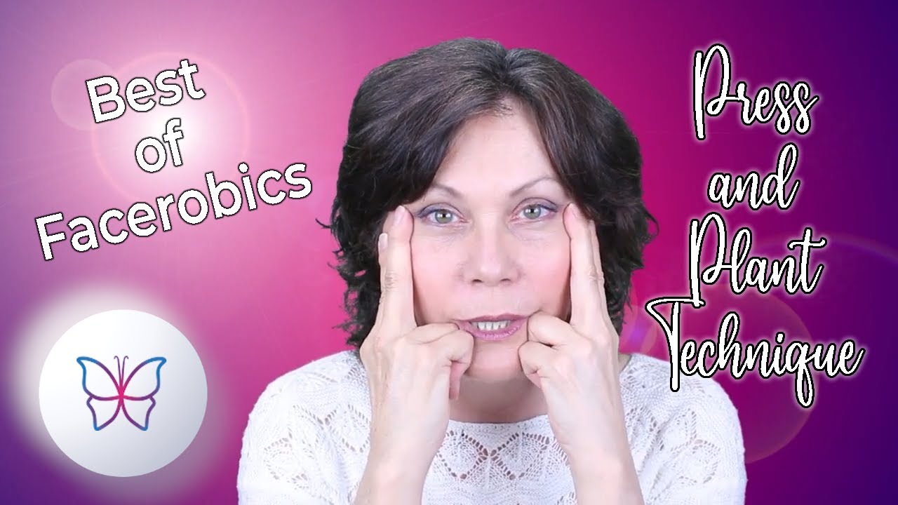 Best Facial Exercises - Press and Plant Technique - Best of Facerobics