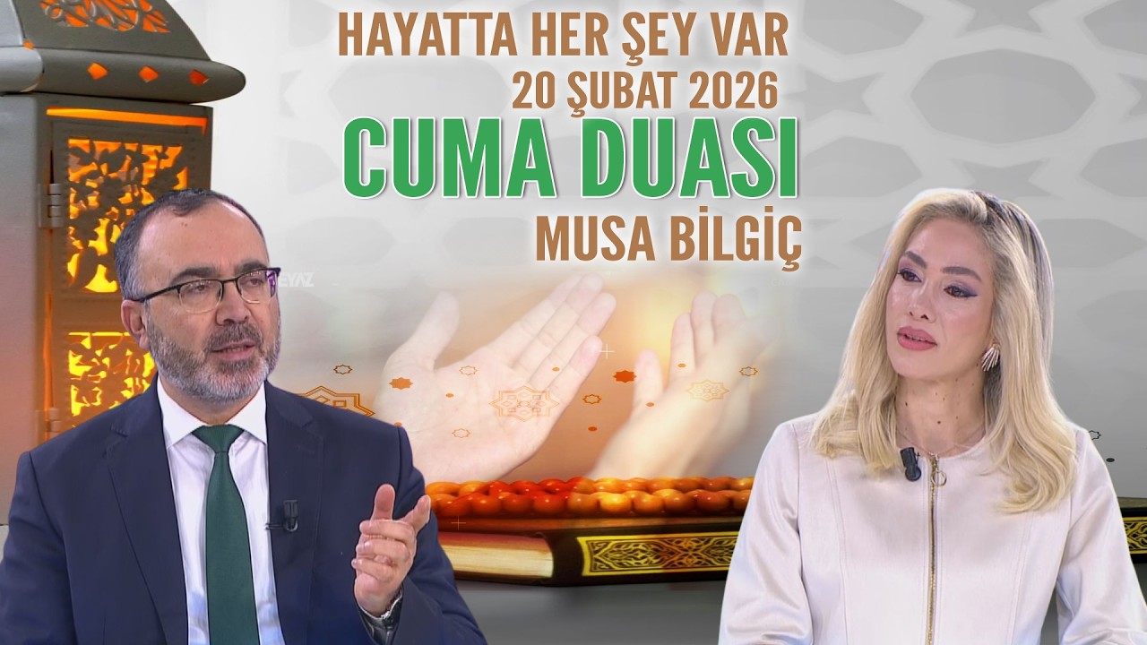 Cuma Duası Hayatta Her Şey Var 20 Şubat 2026