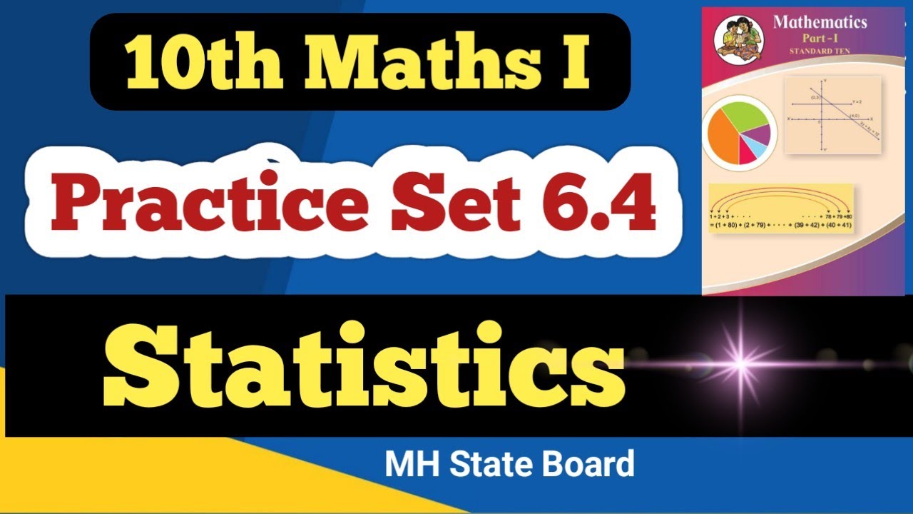 Class 10 Maths Algebra Practice Set 6.4 |  Statistics Practice Set 6.4