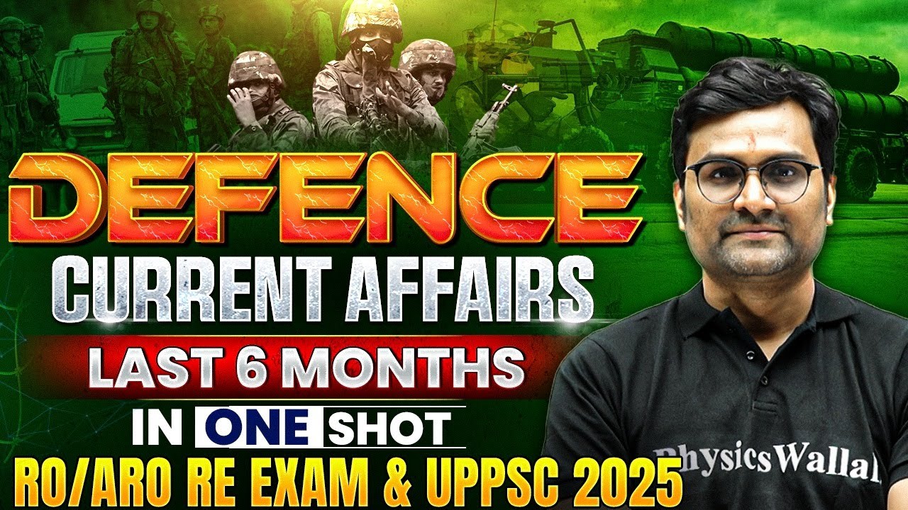 Defence Current Affairs 2025 | Last 6 Month Defence Current Affairs for RO/ARO & UPPCS Prelims 2025