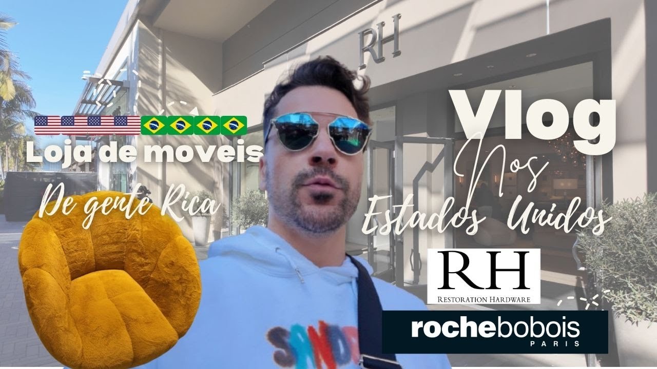 LOJAS DE M&Oacute;VEIS DE LUXO NOS EUA | Vlog Vida nos Estados Unidos