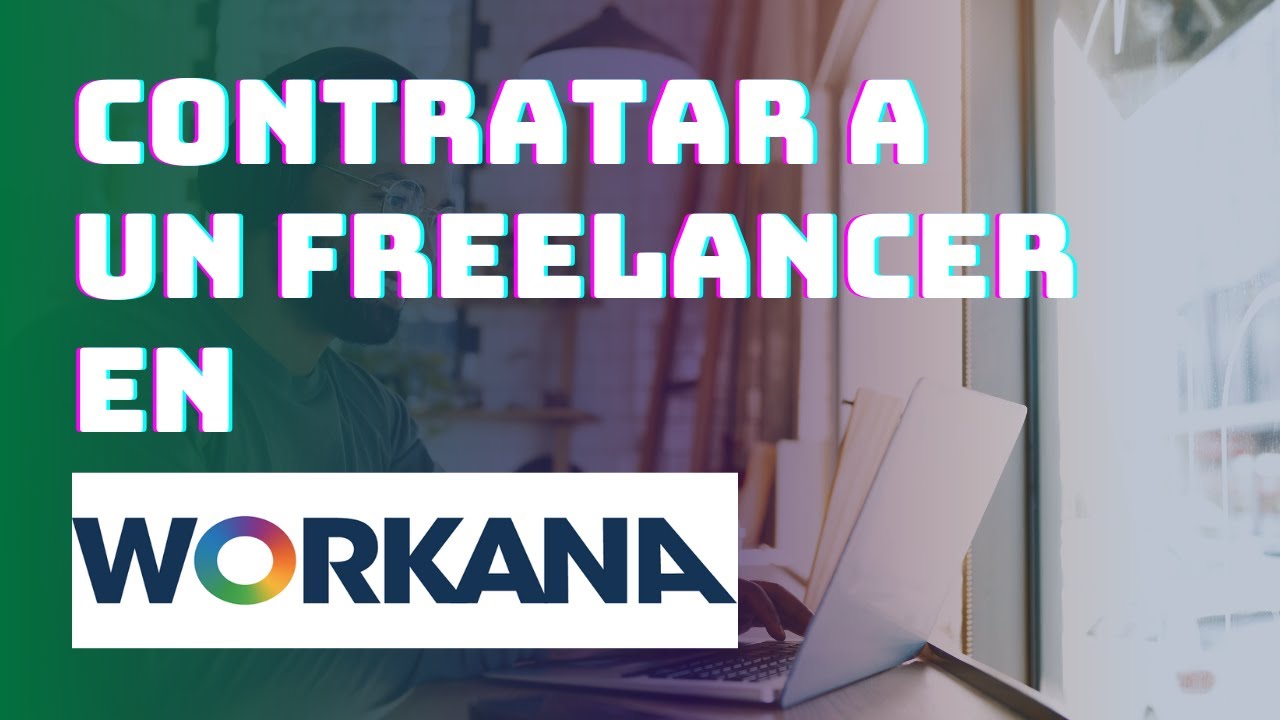 C&Oacute;MO CONTRATAR A UN FREELANCER O AGENCIA EN WORKANA Y AHORRAR DINERO EN EL PROCESO
