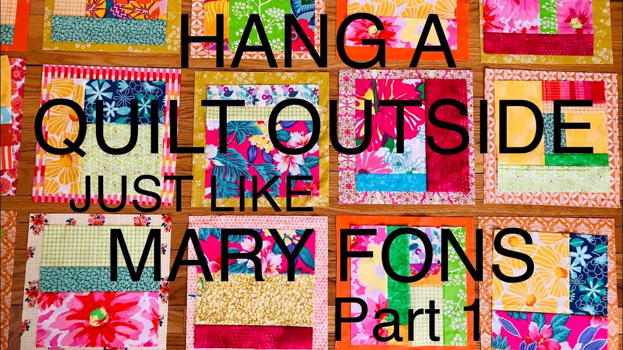 Hang a Quilt Outside like Mary Fons - Part 1