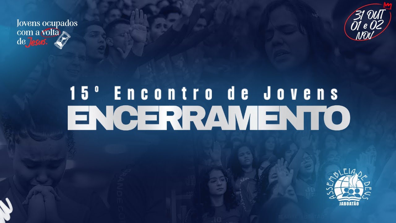 AO VIVO | ENCERRAMENTO - 15º ENCONTRO DE JOVENS | 02/10/25 - IEADPE JABOATÃO