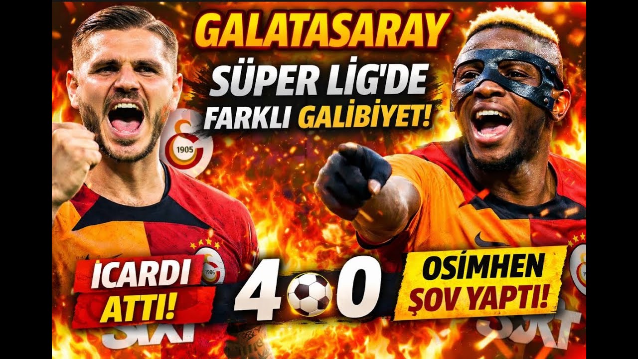 GALATASARAY DURDURULAMAZ! BİR BOMBA, OSIMHEN'İN ŞOVU VE ICARDI SÜPER LIG'DE KARAR VERİYOR 🟡🔴