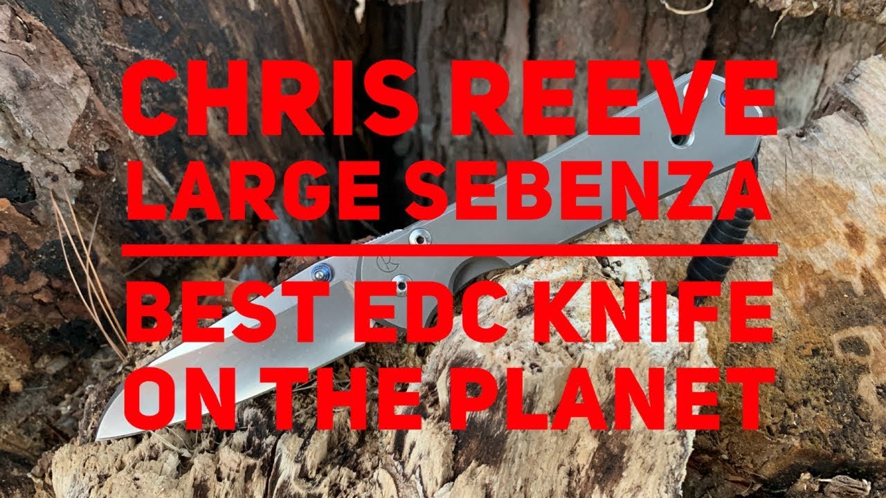 Chris Reeve Large Sebenza 21 Possibly the BEST EDC KNIFE EVER