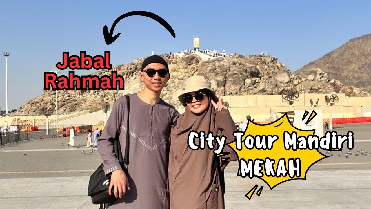 Mendaki Jabal Rahmah, City Tour Mandiri di MEKAH Tidak Berjalan Lancar‼️⁉️