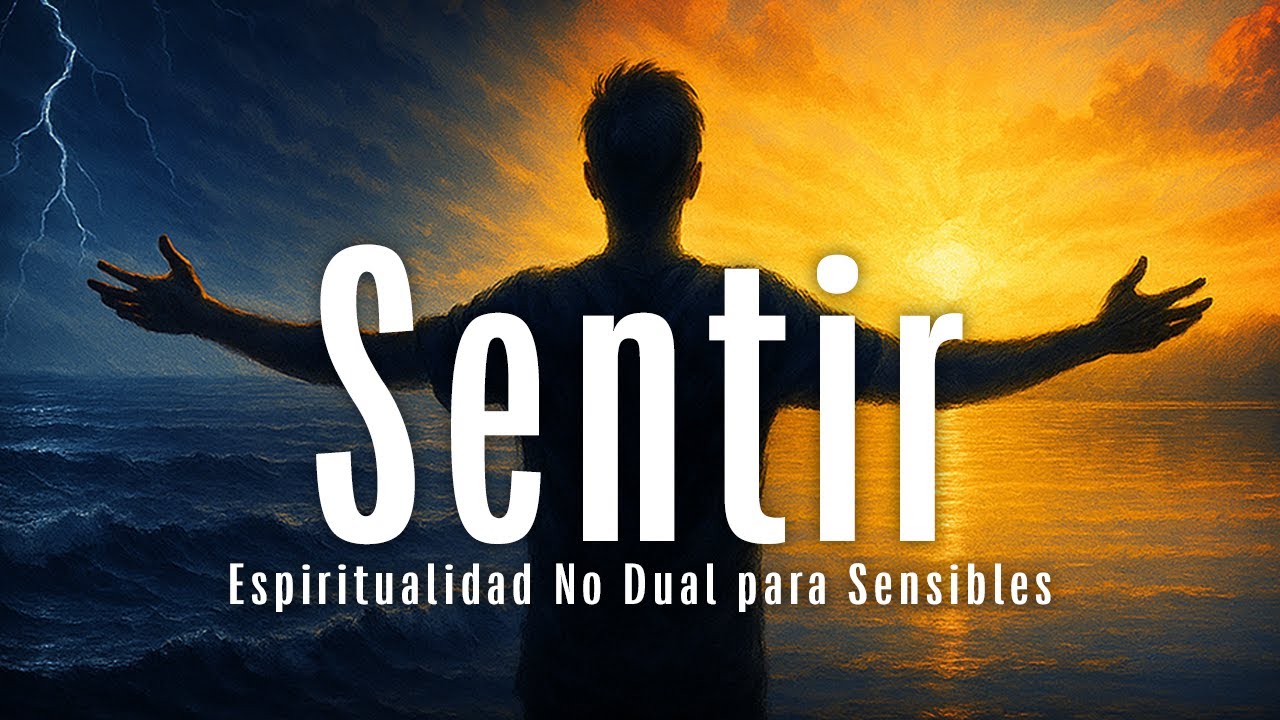 NO DUALIDAD para SENSIBLES: &iquest;Y si Dejas de Pensar y Solo Sientes?