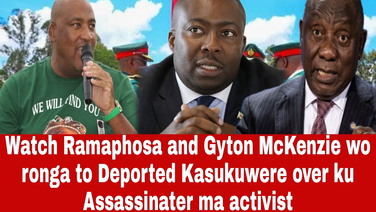 Watch Ramaphosa na Gyton Mckenzie wo Deporter Kasukuwere over Mhosva dzaari kupara mu SA