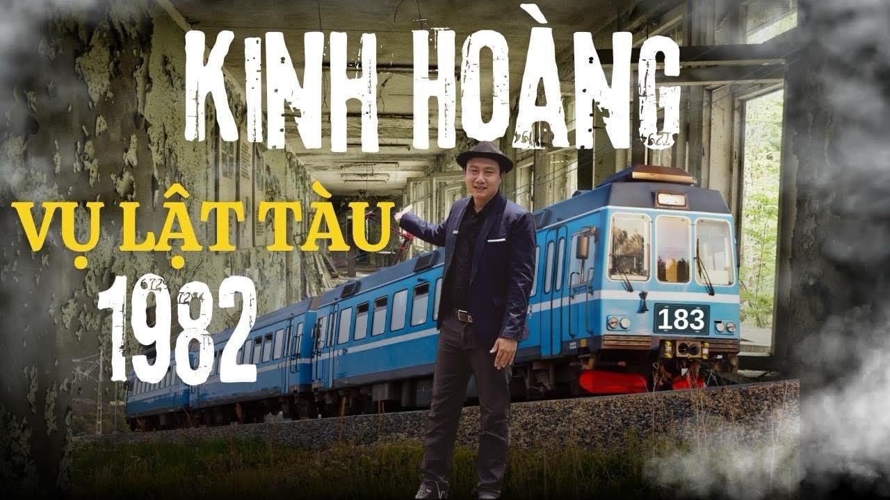 #2 : CHUYẾN TÀU 183 | Kinh Hoàng Vụ Lật Tàu 1982