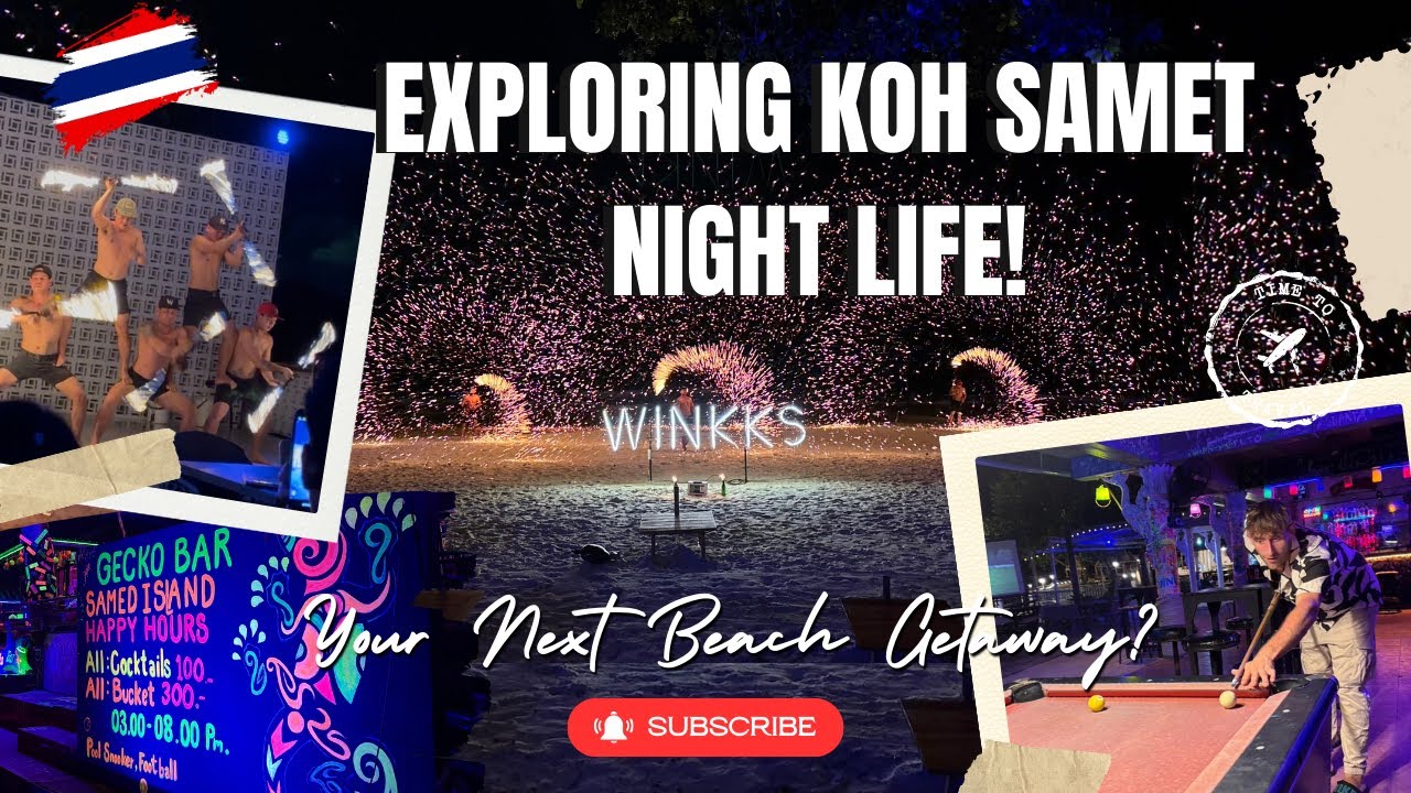 🌴 Exploring Koh Samet Nightlife | Fire Show, Winks Beach Club & Beach Bar Hopping