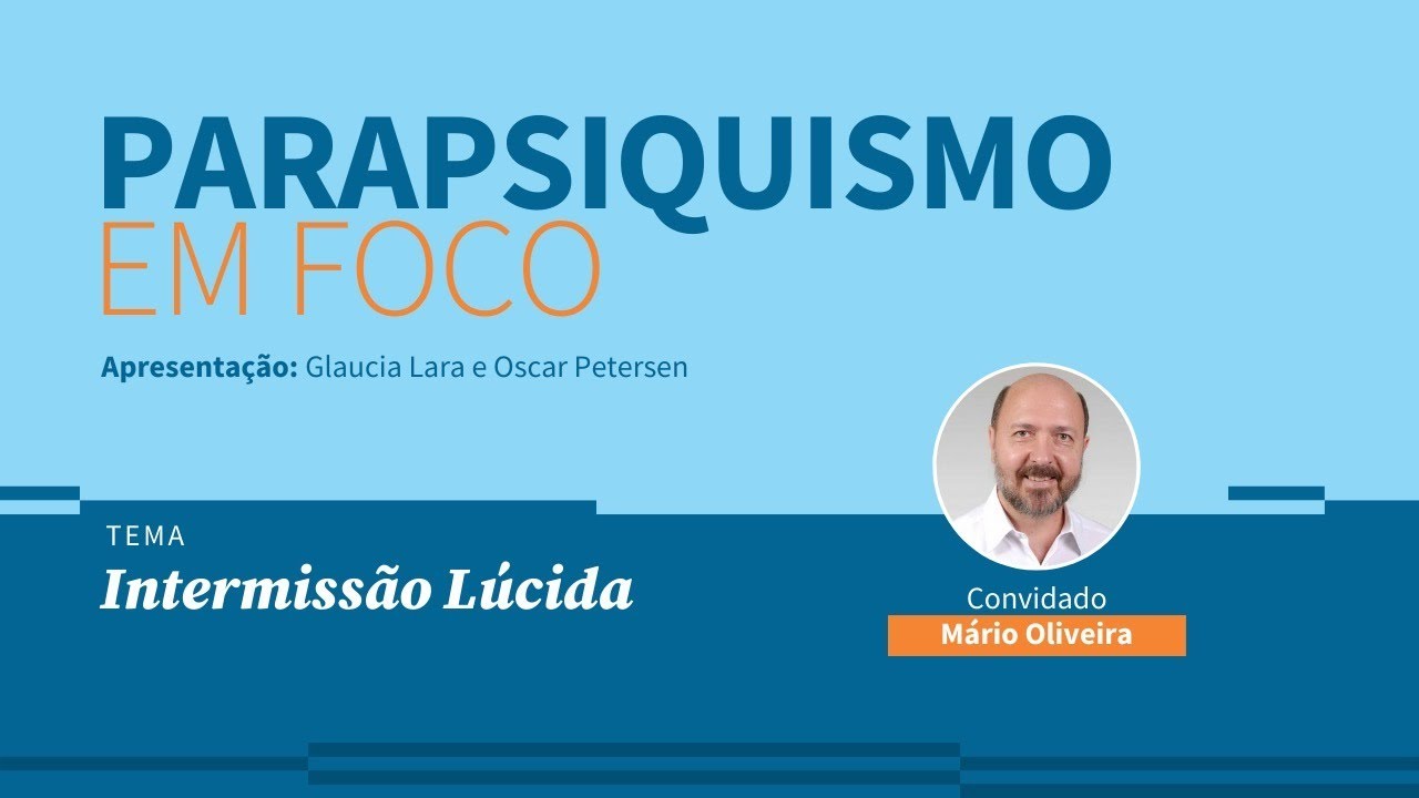 Parapsiquismo em Foco | Intermissão Lúcida