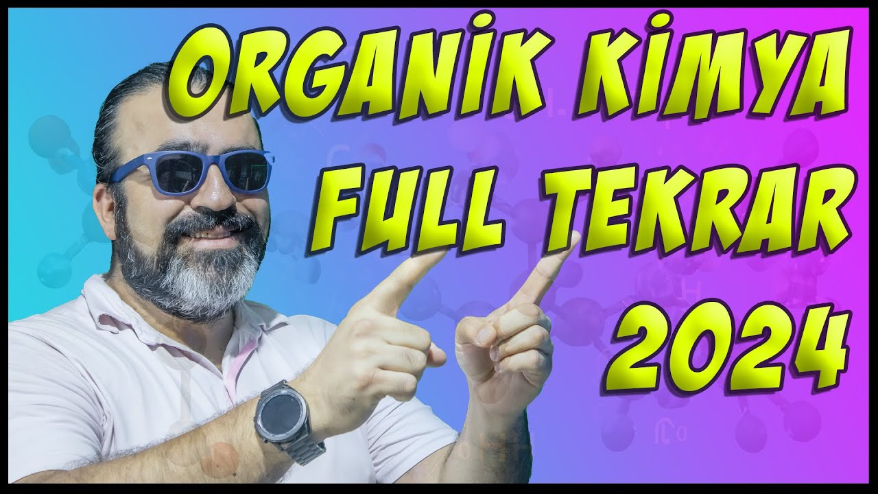 Organik Kimya Full Tekrar  - 2024 - ( Tek Pdf )