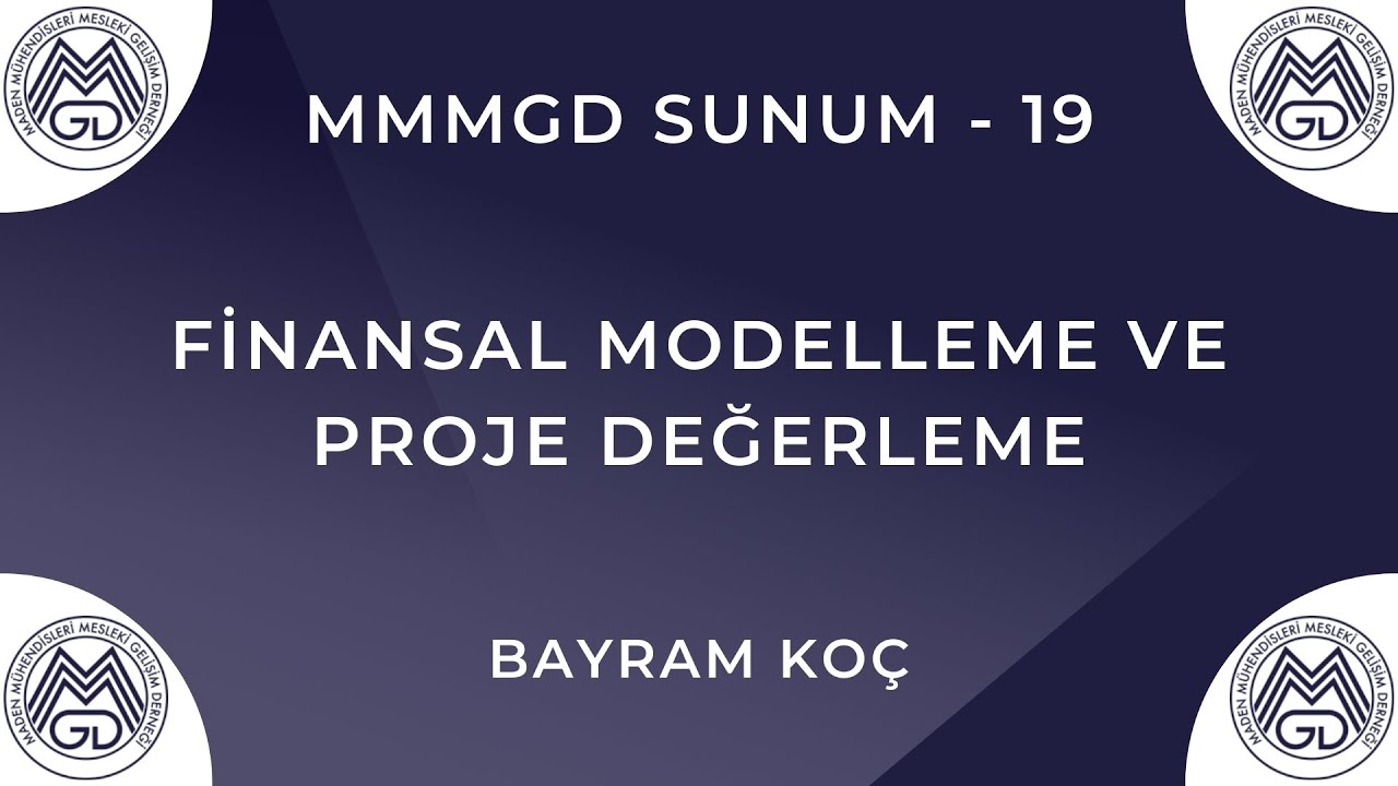 MMMGD Sunum - 19 / Finansal Modelleme ve Proje Değerleme