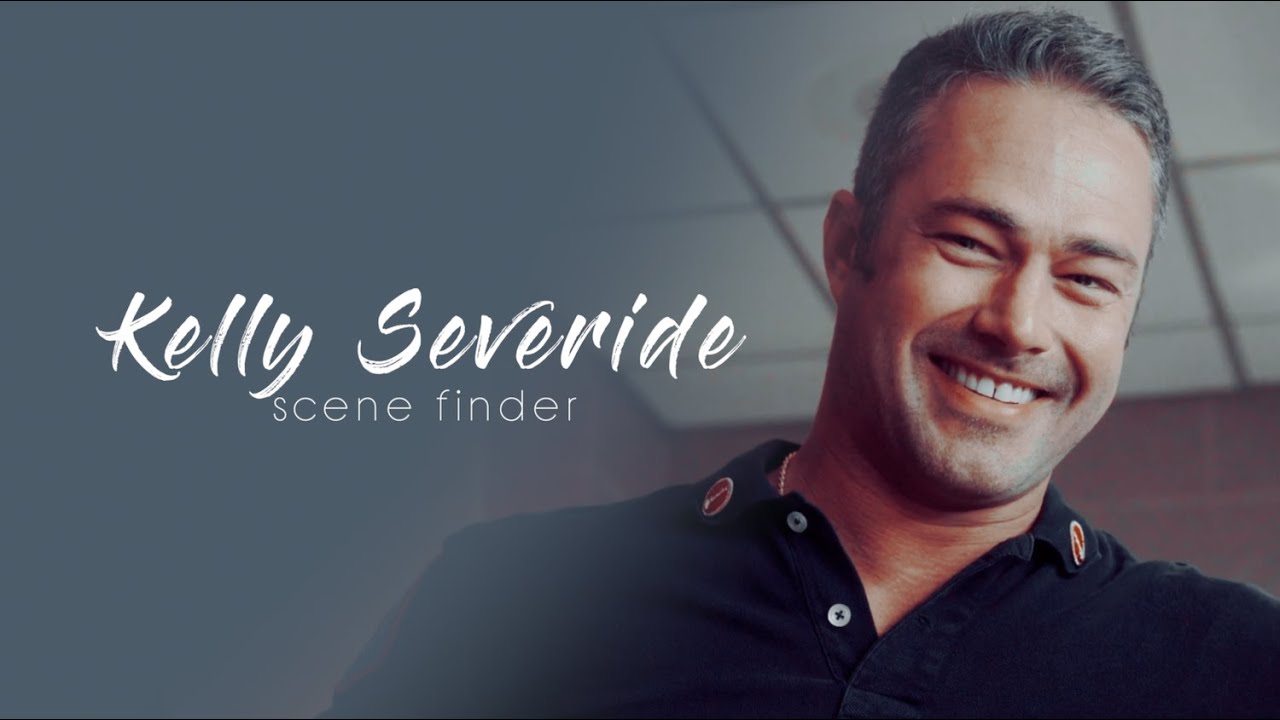 • Kelly Severide | scene finder [S6A]