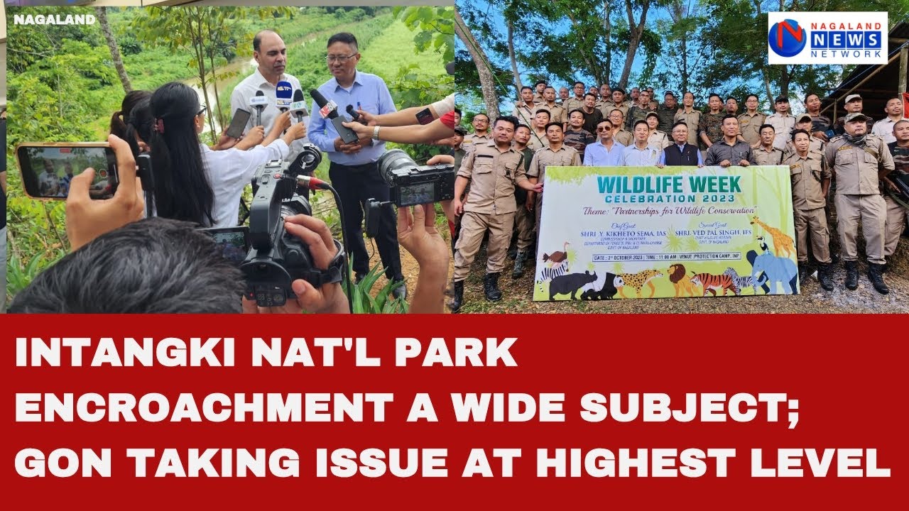 INTANGKI NATIONAL PARK ENCROACHMENT A WIDE SUBJECT; GON TAKING ISSUE AT HIGHEST LEVEL