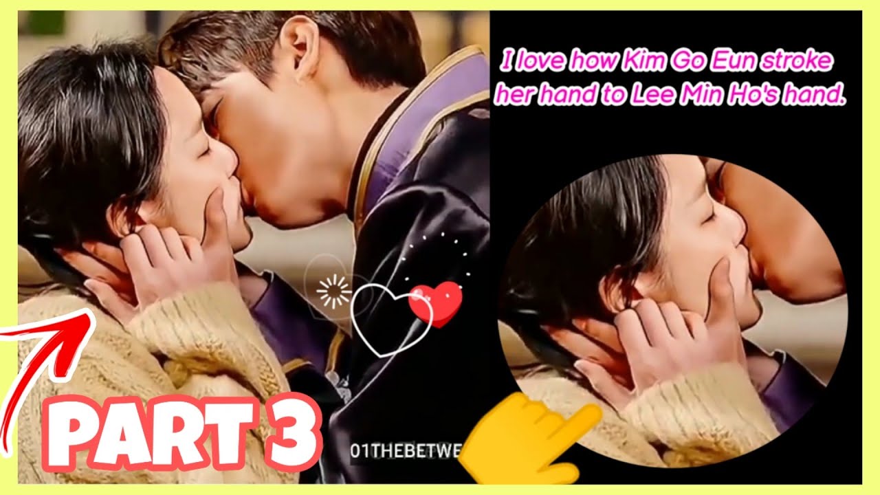 Did you also see what I saw w/ Lee Min Ho & Kim Go Eun? Simple touches are the Sweetest thing. Part3